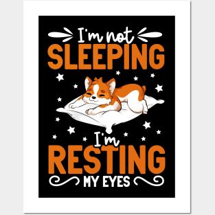 Corgi - I'm not sleeping I'm resting my eyes Posters and Art